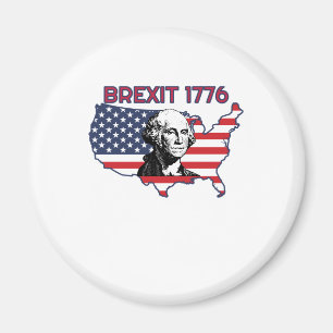 Der Brexit 1776 4. Juli Unabhängigkeitstag Magnet
