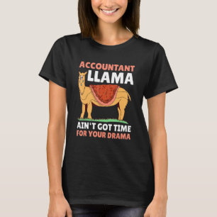Der Buchhalter Llama got keine Zeit für das Drama T-Shirt