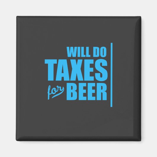 Der Buchhalter wird Steuern auf Bier erheben Magnet (Vorne)