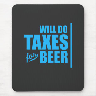 Der Buchhalter wird Steuern auf Bier erheben Mousepad