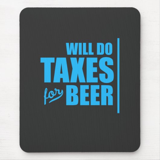 Der Buchhalter wird Steuern auf Bier erheben Mousepad (Vorne)