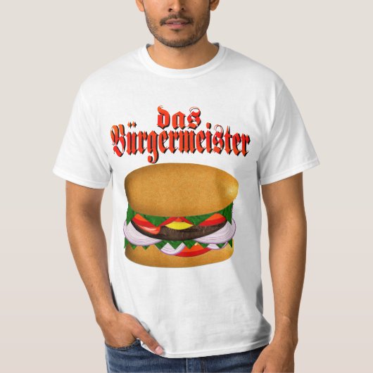 Der Burgermeister-T - Shirt (Vorderseite)