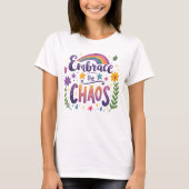 Der Chaos-T - Shirt, positiver Zitat-T - Shirt (Vorderseite)