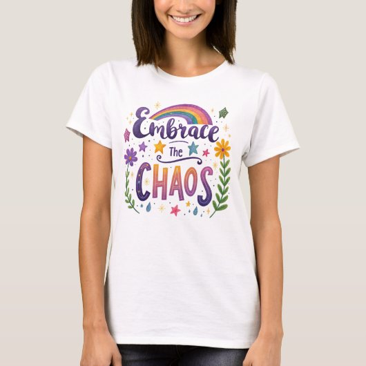 Der Chaos-T - Shirt, positiver Zitat-T - Shirt (Vorderseite)