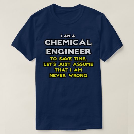 Der Chemiker geht davon aus, dass ich nie falsch l T-Shirt (Design vorne)