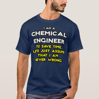 Der Chemiker geht davon aus, dass ich nie falsch l T-Shirt