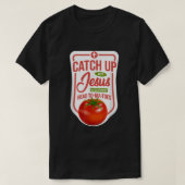Der christliche Glaube Ketchup holt sich mit Jesus T-Shirt (Design vorne)