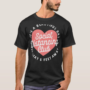 Der Club für soziale Distanzierung Bleibe 10 Meter T-Shirt