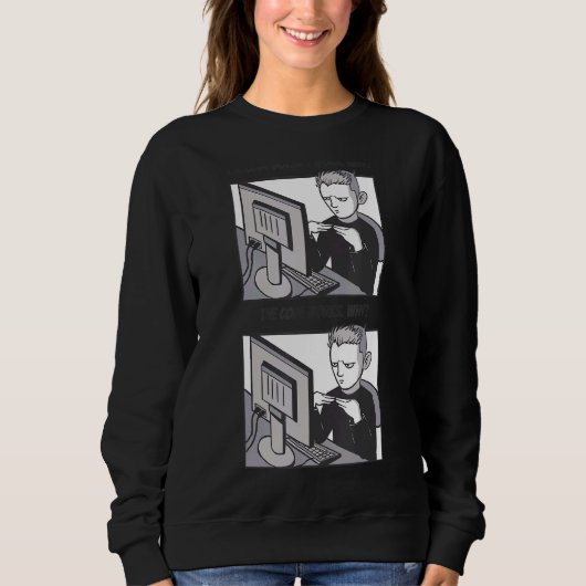 Der Code funktioniert nicht, warum der Code funkti Sweatshirt (Vorderseite)
