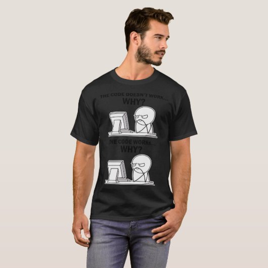 Der Code funktioniert, warum der Code funktioniert T-Shirt (Vorne ganz)