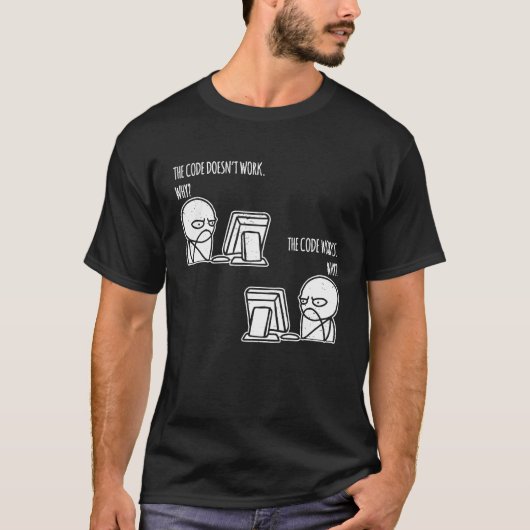 Der Code funktioniert, warum der Computer-Nerd des T-Shirt (Vorderseite)