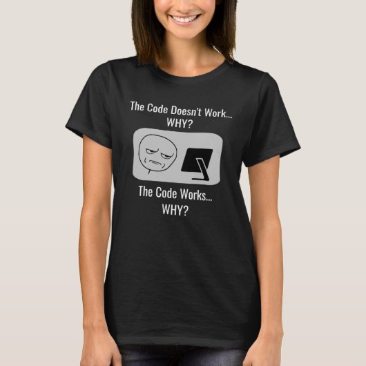 Der Code funktioniert, warum der Programmierer T-Shirt (Vorderseite)