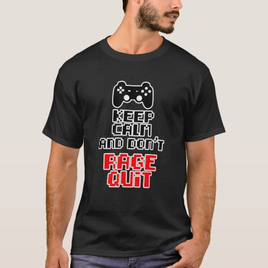 Der Computer Behalte Ruhe Rage nicht Videospiel be T-Shirt (Vorderseite)