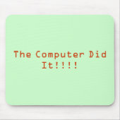 Der Computer tat es!!!! Mousepad (Vorne)