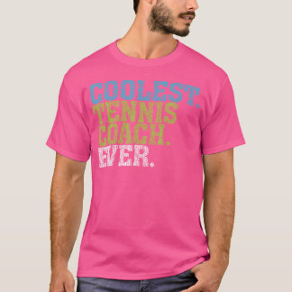 Der coolste Tennislehrer je Tennislehrer T-Shirt
