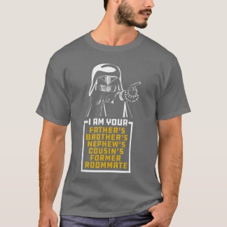 Der Cousin Neffe Ehemalige Mitbewohner Ihres Vater T-Shirt