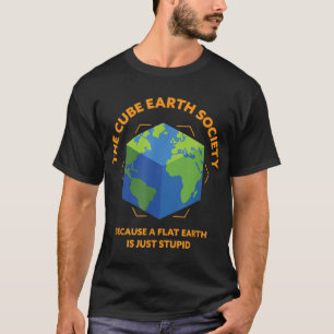 Der Cube Earth Society, weil eine flache Erde Jus T-Shirt