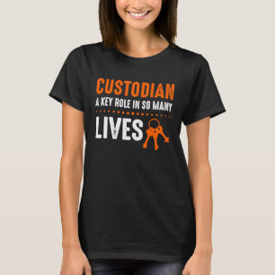 Der Custodian spielt in so vielen Leben eine Schlü T-Shirt