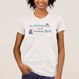 Der Dashing Prince und der Belle T - Shirt