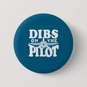 Der Dibs Pilot Humor Luftfahrt Button