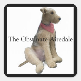 Der Dickköpfige Airedale-Aufkleber Quadratischer Aufkleber