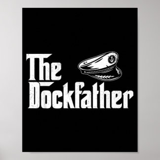 Der Dockfather - Bootfahren Segelboot Kapitän Poster