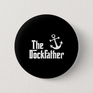 Der Dockfather Lustiger Boote Fischerei Boot Vater Button