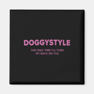 Der Doggystyle schaltet sich nur dann wieder ein ( Magnet