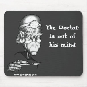 Der Doktor ist aus seinem Verstand heraus Mousepad