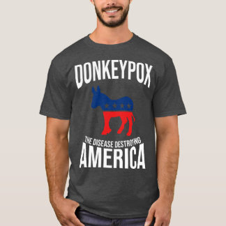 Der Donkey pox die Krankheit zerstört Amerika lust T-Shirt