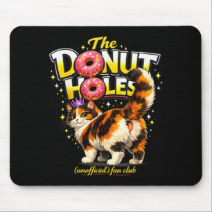 Der Donut Holes Fan Club Lustiges Katzen Meme Männ Mousepad