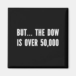 Der Dow liegt über 50.000 Der Dow liegt über 50.00 Magnet