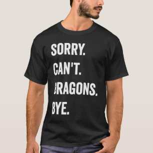 Der Drache kann leider keine Drachen von der mythi T-Shirt