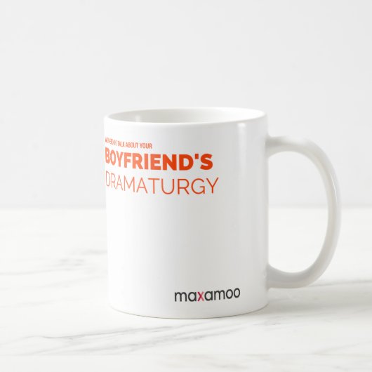 Der Dramaturgy-Tasse Ihres Freundes Kaffeetasse (Rechts)