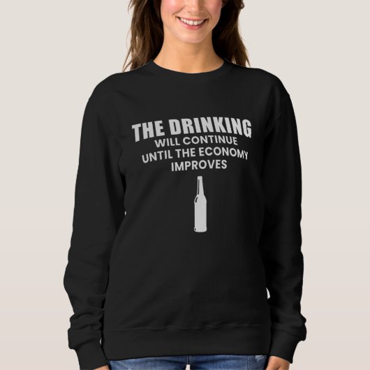 Der Drink wird so lange weitergehen, bis die Wirts Sweatshirt (Vorderseite)