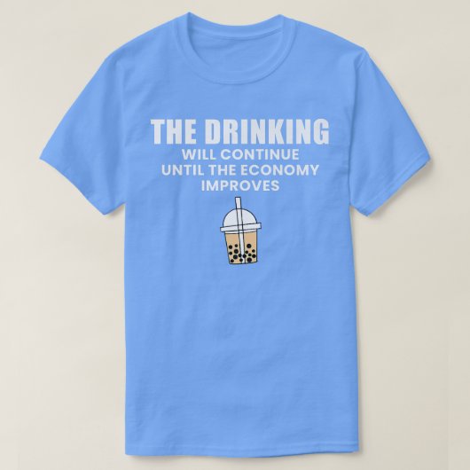 Der Drink wird so lange weitergehen, bis die Wirts T-Shirt (Design vorne)