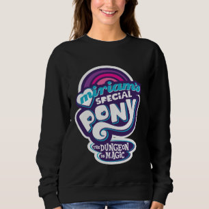 Der Dungeon ist Magie: Miriams besonderes Pony Sweatshirt