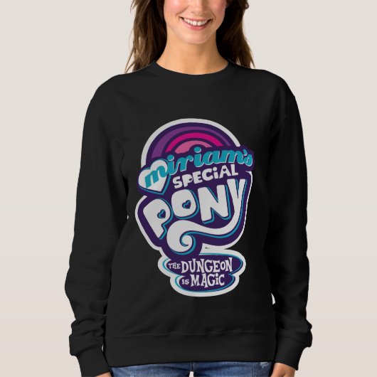 Der Dungeon ist Magie: Miriams besonderes Pony Sweatshirt (Vorderseite)