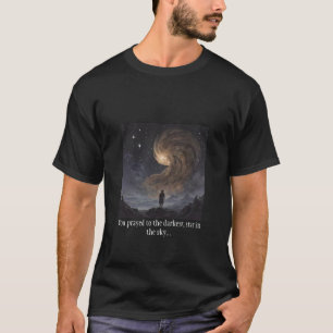 Der dunkelste Stern, hier bin ich! T-Shirt