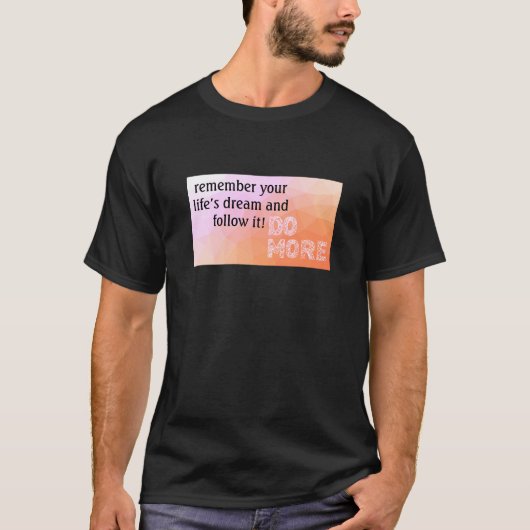 Der (dunkle) T - Shirt des Lebens (Vorderseite)