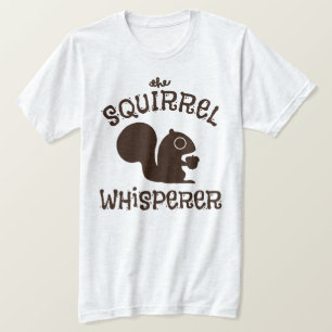 Der Eichhörnchen-Flüsterer Lustiger Tierliebhabe T-Shirt