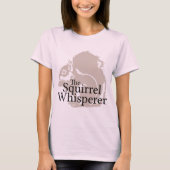 Der EichhörnchenWhisperer T-Shirt (Vorderseite)