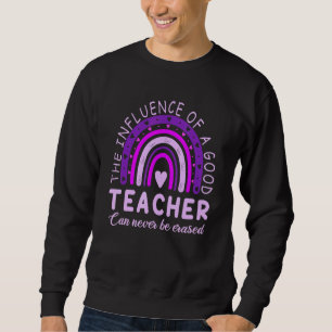 Der Einfluss eines guten Lehrers kann nie ausgelös Sweatshirt