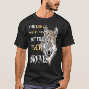 Der einsame Wolf stirbt, aber Pack überlebt Hundef T-Shirt