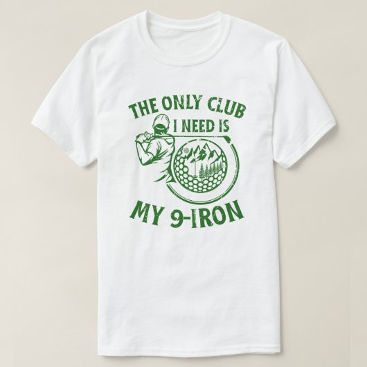 Der einzige Club, den ich brauche ein tolles Golfg T-Shirt (Design vorne)