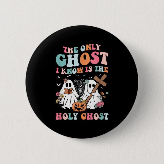 Der einzige Geist, den ich kenne, ist das Heilige Button (Vorderseite)