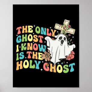 Der einzige Geist, den ich kenne, ist der Heilige  Poster