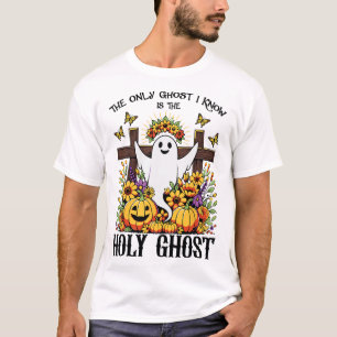 Der einzige Geist, den ich kenne, ist der heilige  T-Shirt