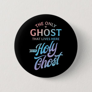 Der einzige Geist, der hier wohnt, ist der Heilige Button