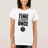 Der einzige Grund für die Zeit T-Shirt (Vorderseite)